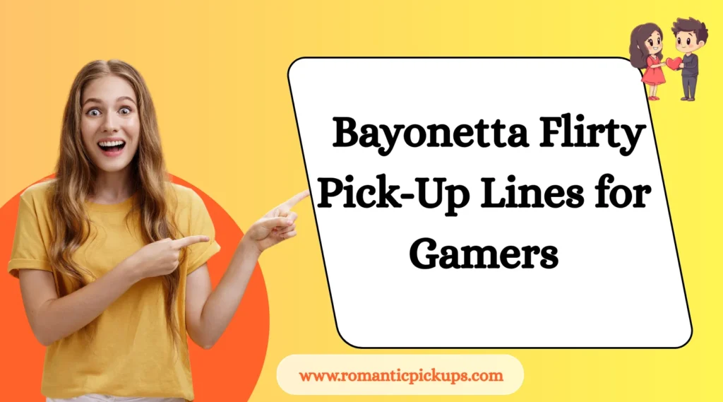  Bayonetta Flirty Pick-Up Lines for Gamers