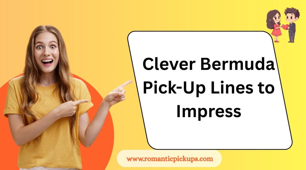 Clever Bermuda Pick-Up Lines to Impress