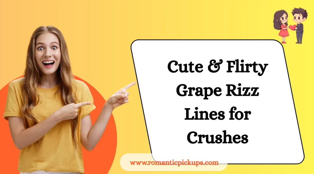 Cute & Flirty Grape Rizz Lines for Crushes