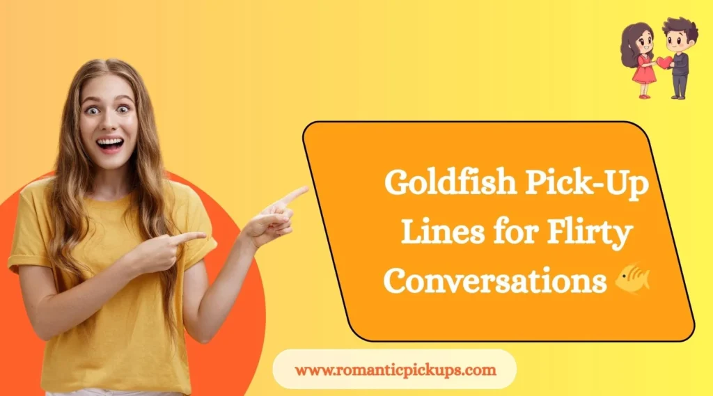 Goldfish Pick-Up Lines for Flirty Conversations 