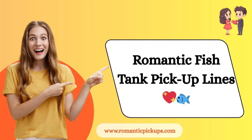 Romantic Fish Tank Pick-Up Lines 💖🐟