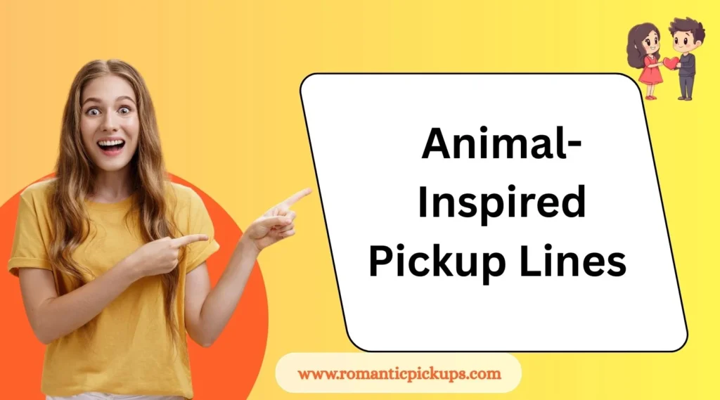 Animal-Inspired Pickup Lines 