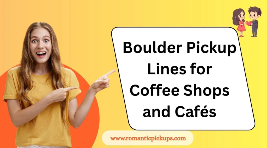 Boulder Pickup Lines for Coffee Shops and Cafés