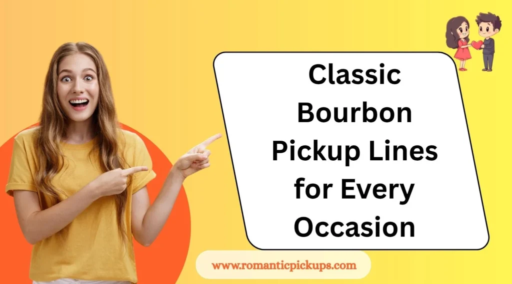Classic Bourbon Pickup Lines for Every Occasion