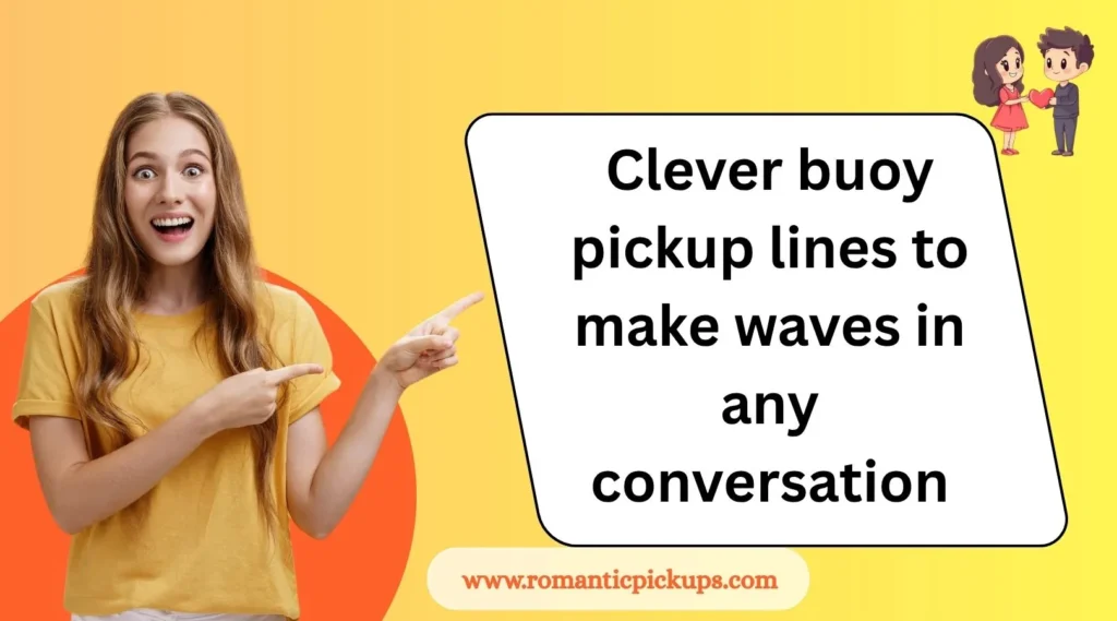 Clever buoy pickup lines to make waves in any conversation