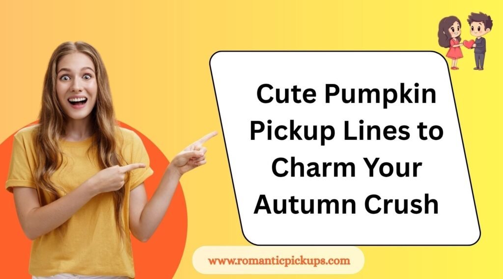 Cute Pumpkin Pickup Lines to Charm Your Autumn Crush