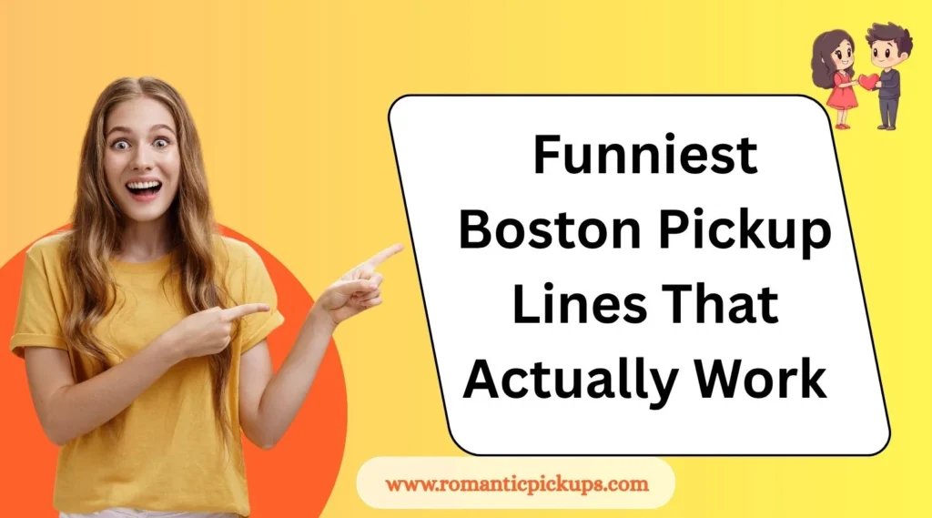 Funniest Boston Pickup Lines That Actually Work