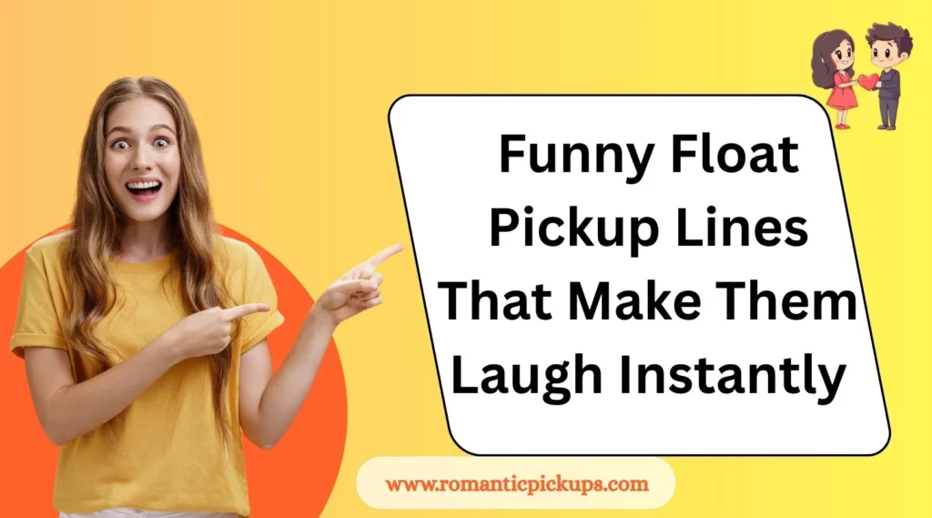 Funny Float Pickup Lines That Make Them Laugh Instantly