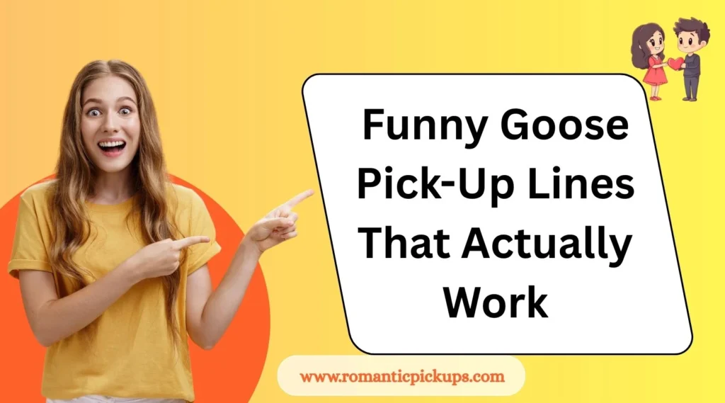 Funny Goose Pick-Up Lines That Actually Work