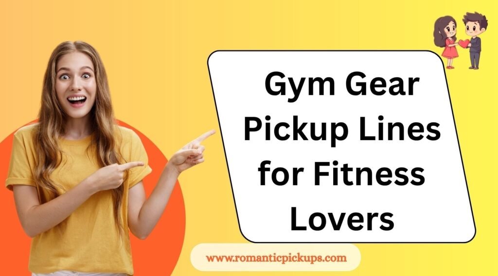 Gym Gear Pickup Lines for Fitness Lovers