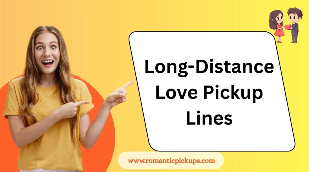 Long-Distance Love Pickup Lines
