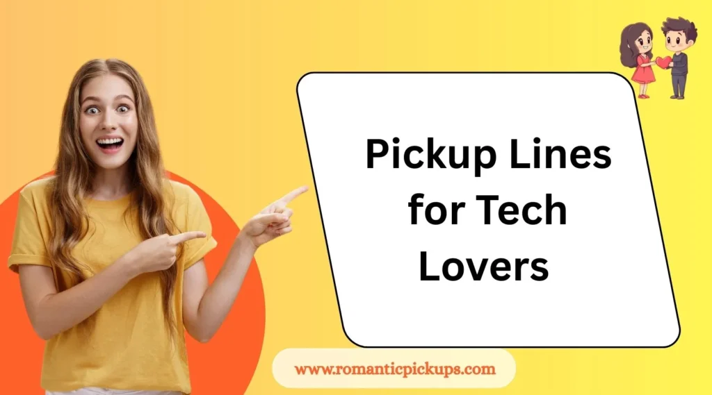 Pickup Lines for Tech Lovers 