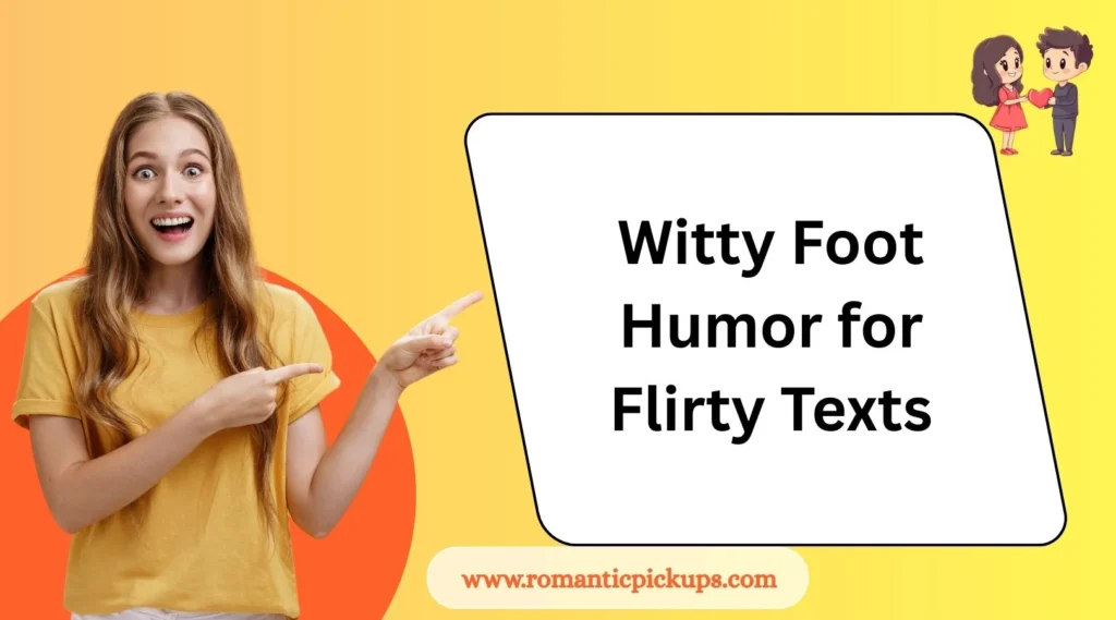 Witty Foot Humor for Flirty Texts
