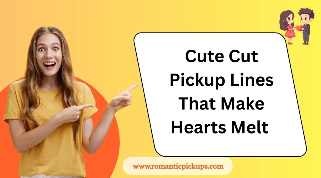 Cute Cut Pickup Lines That Make Hearts Melt 