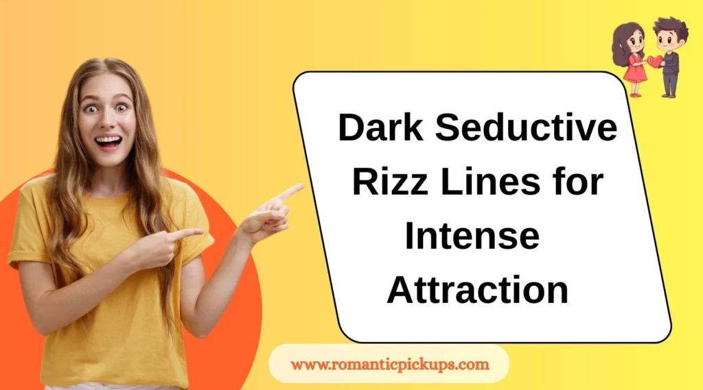 Dark Seductive Rizz Lines for Intense Attraction