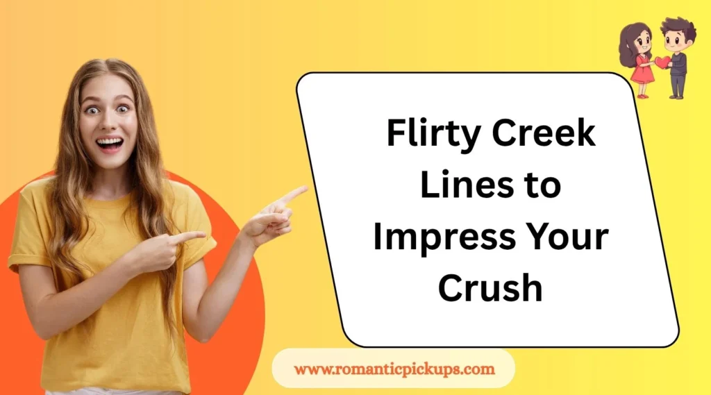 Flirty Creek Lines to Impress Your Crush