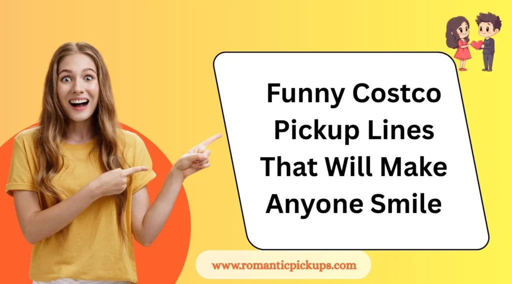 Funny Costco Pickup Lines That Will Make Anyone Smile