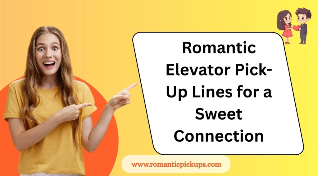 Romantic Elevator Pick-Up Lines for a Sweet Connection