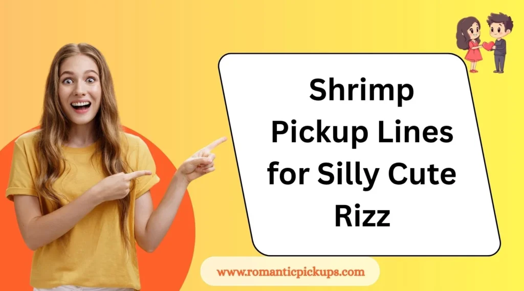 Shrimp Pickup Lines for Silly Cute Rizz