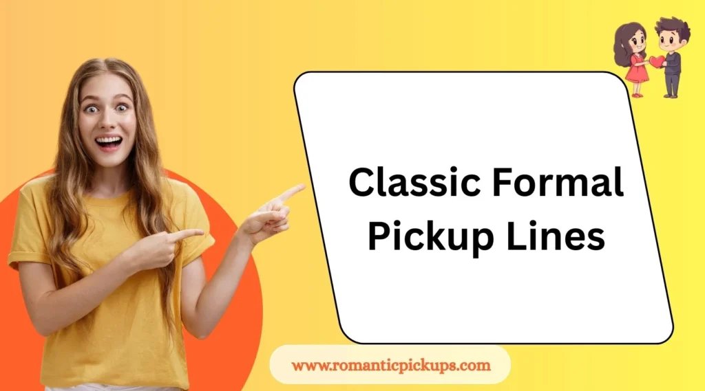 Classic Formal Pickup Lines