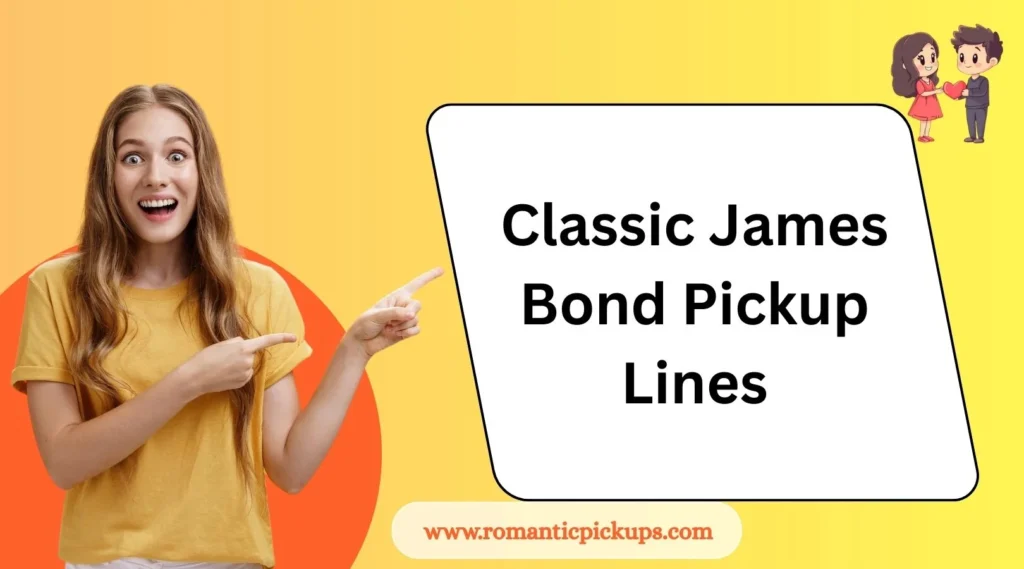 Classic James Bond Pickup Lines