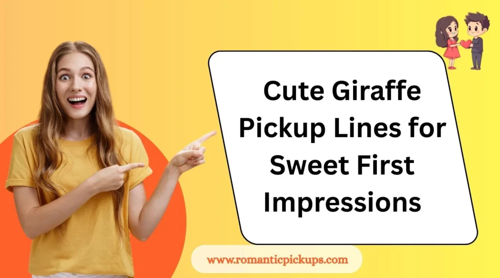 Cute Giraffe Pickup Lines for Sweet First Impressions