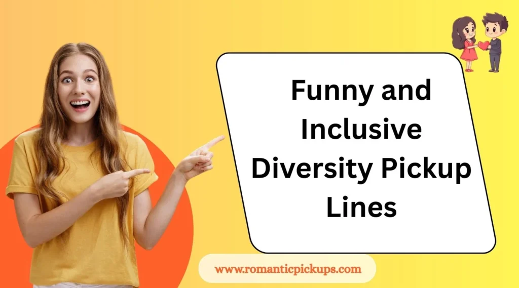 Funny and Inclusive Diversity Pickup Lines