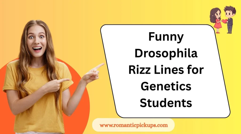 Funny Drosophila Rizz Lines for Genetics Students
