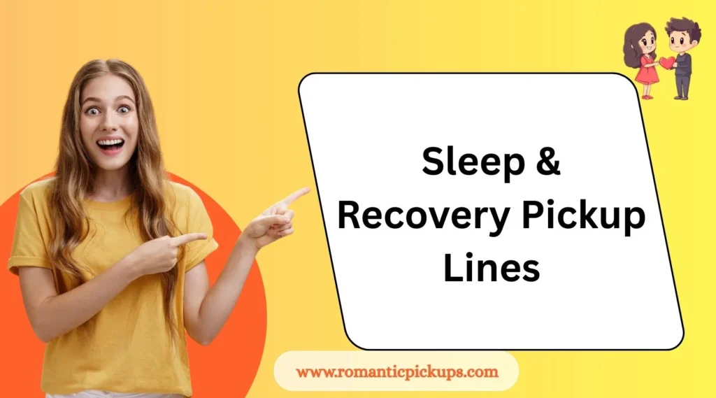 Sleep & Recovery Pickup Lines