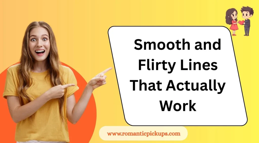 Smooth and Flirty Lines That Actually Work