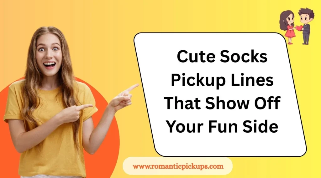 Cute Socks Pickup Lines That Show Off Your Fun Side