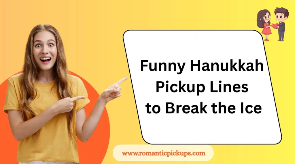 Funny Hanukkah Pickup Lines to Break the Ice