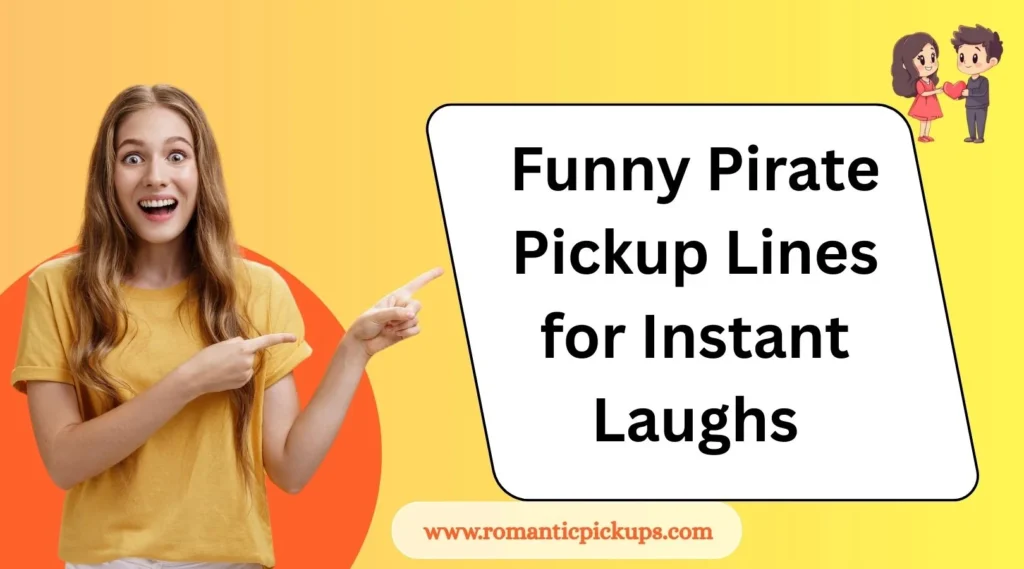 Funny Pirate Pickup Lines for Instant Laughs