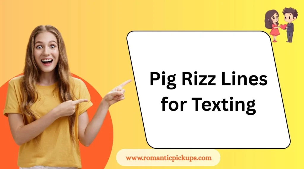 Pig Rizz Lines for Texting