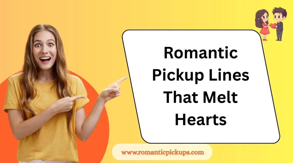 Romantic Pickup Lines That Melt Hearts