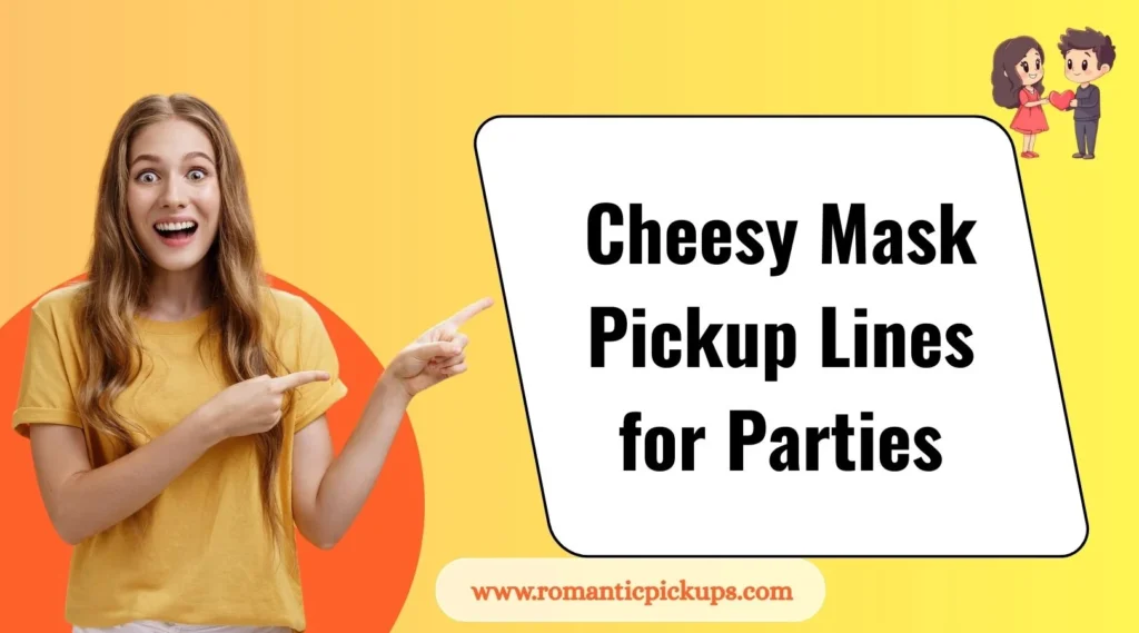 Cheesy Mask Pickup Lines for Parties