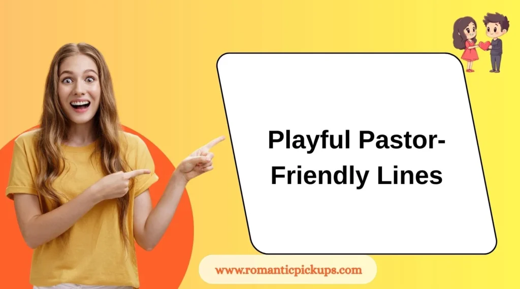 Playful Pastor-Friendly Lines