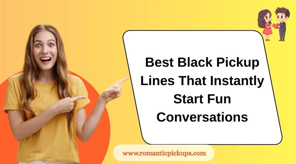 Best Black Pickup Lines That Instantly Start Fun Conversations