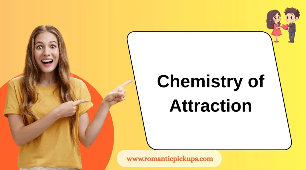 Chemistry of Attraction