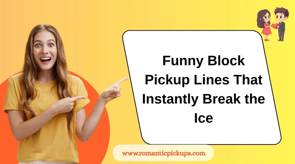 Funny Block Pickup Lines That Instantly Break the Ice