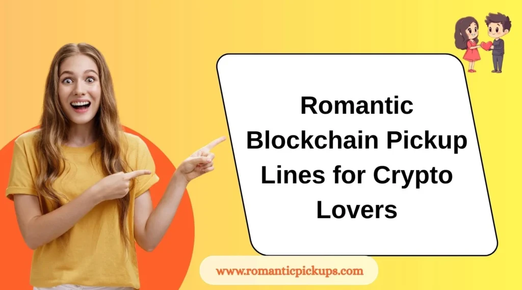 Romantic Blockchain Pickup Lines for Crypto Lovers