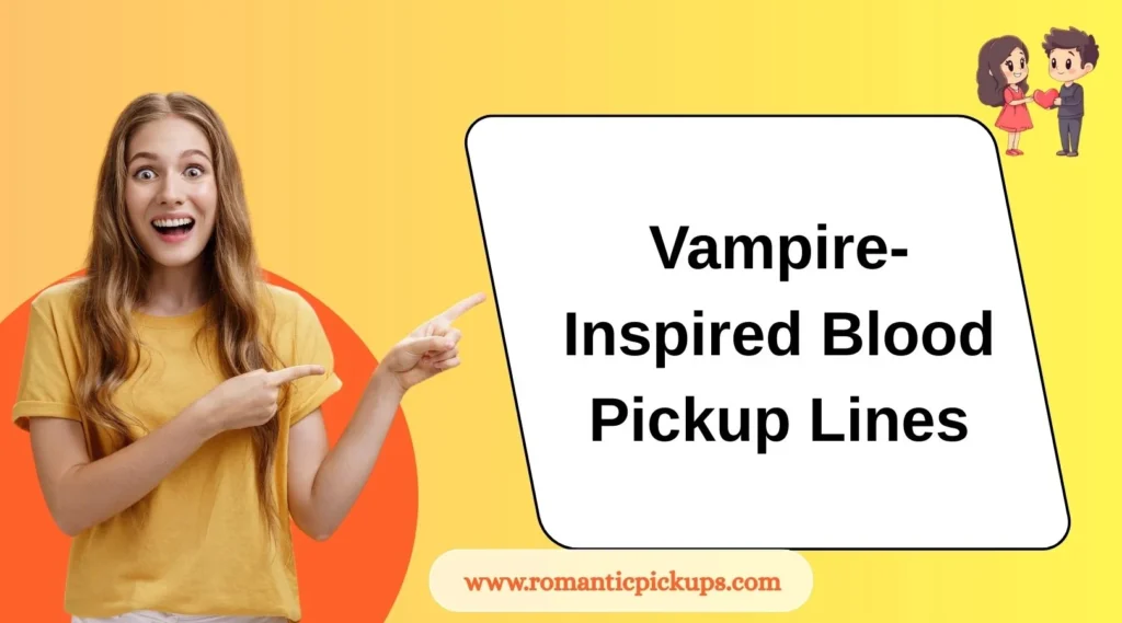 Vampire-Inspired Blood Pickup Lines