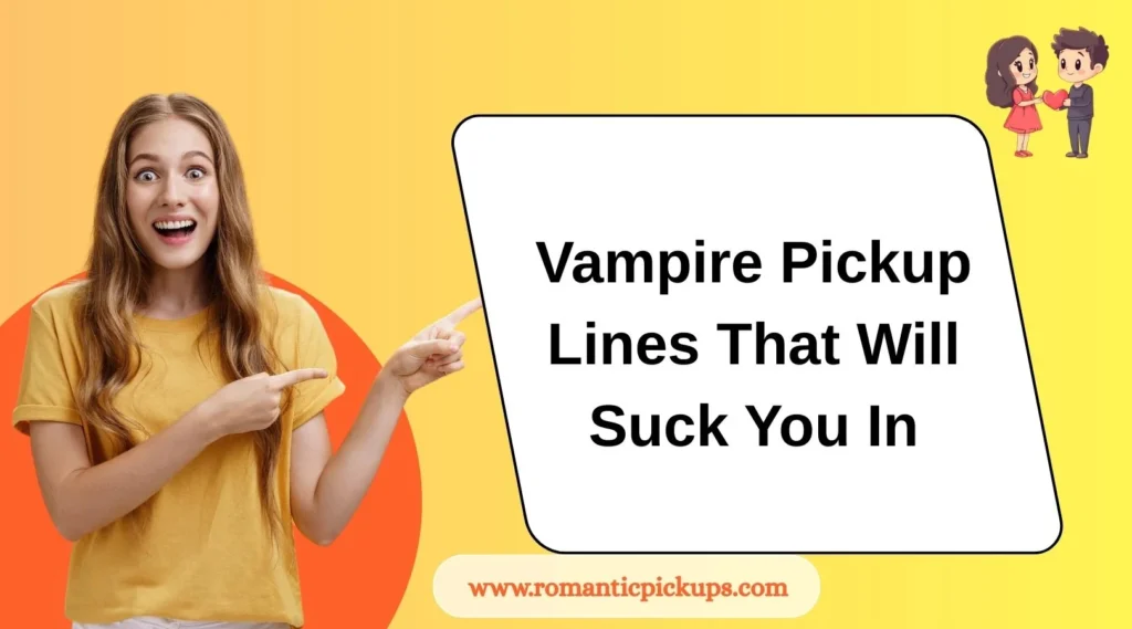 Vampire Pickup Lines That Will Suck You In