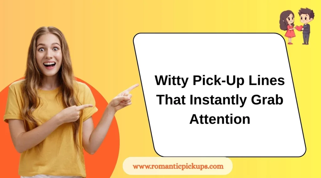 Witty Pick-Up Lines That Instantly Grab Attention