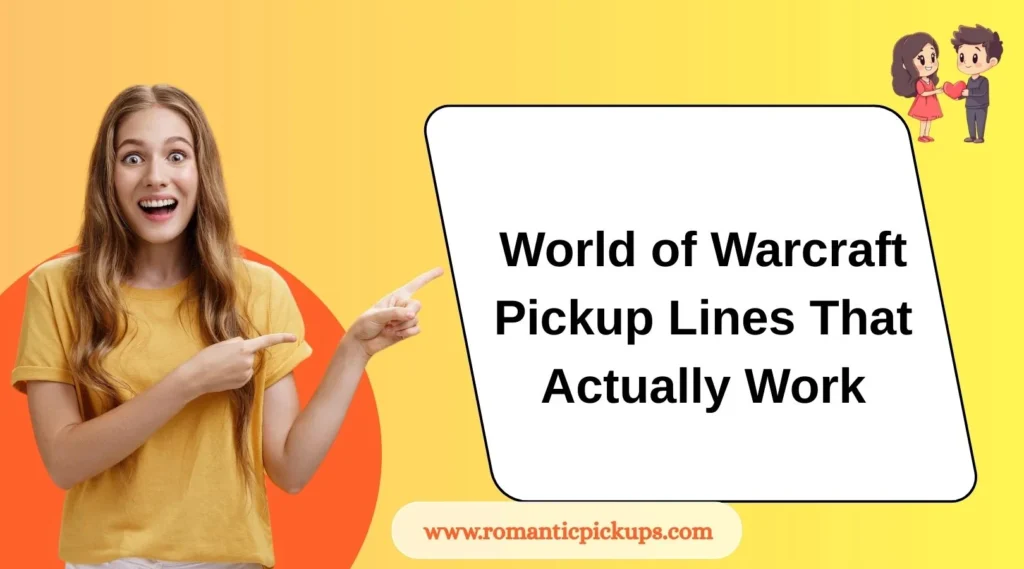 World of Warcraft Pickup Lines That Actually Work