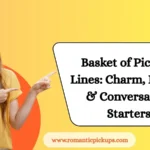 Basket of Pick-Up Lines: Charm, Laughs & Conversation Starters