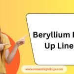 Beryllium Pick-Up Lines