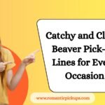 Catchy and Clever Beaver Pick-Up Lines for Every Occasion