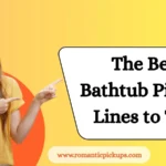 The Best Bathtub Pickup Lines to Try
