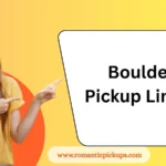 Boulder Pickup Lines